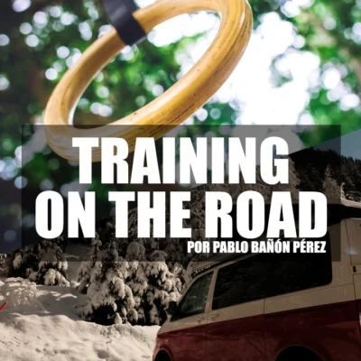 Training on the Road: Tu guía para entrenar fuera de casa