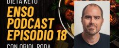 Cabecera de la entrada de blog del podcast de Oriol Roda con Enso Movers sobre la dieta cetogénica. Dieta Keto