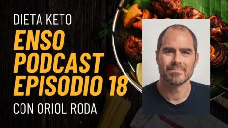 Cabecera de la entrada de blog del podcast de Oriol Roda con Enso Movers sobre la dieta cetogénica. Dieta Keto